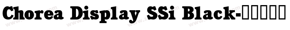 Chorea Display SSi Black字体转换